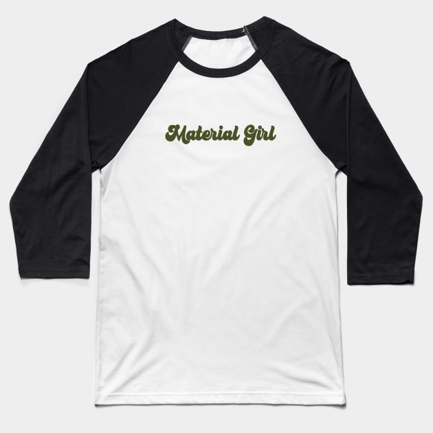 Material Girl, green Baseball T-Shirt by Perezzzoso